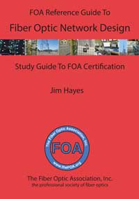 FOA Reference Guide to Fiber Optics Network Design  book